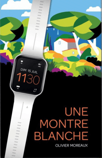 Cover van « Une montre blanche », roman van Olivier Moreaux